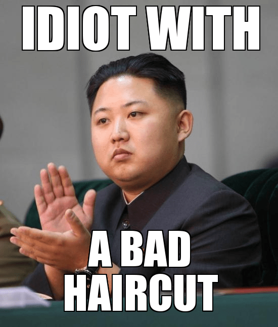 KIM-JONG-UN-IDIOT-WITH-A-BAD-HAIRCUT-105504738689